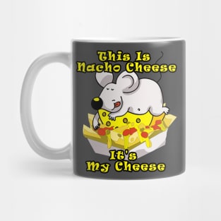 This Is Nacho Cheese It's My Cheese Humorous Pun Mug